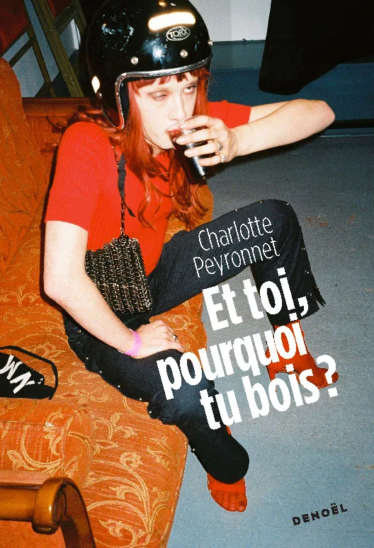 Top 12 des livres marquants de 2024 - Et toi pourquoi tu bois de Charlotte Peyronnet -Premiers romans