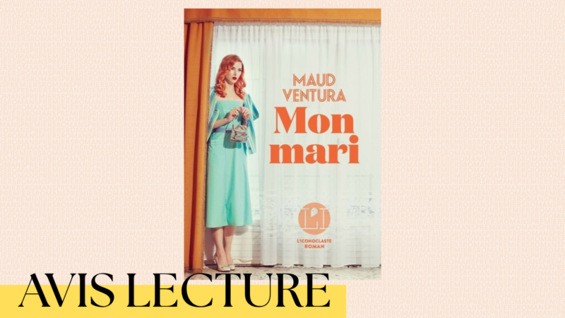 Mon mari de Maud Ventura : la frontière entre amour et obsession