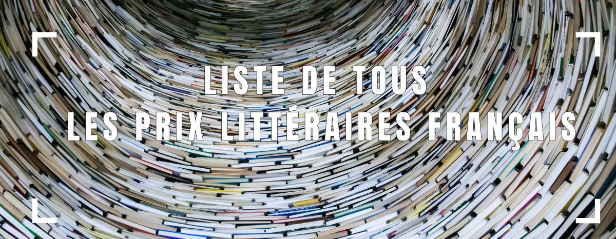 Liste de tous les prix littéraires français