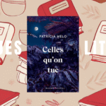 Premier thriller de Patricia Melo Celles qu'on tue