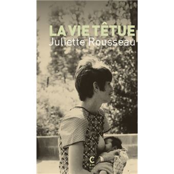 La vie têtue de Juliette Rousseau - TOP 12 de mes meilleures lectures de 2025