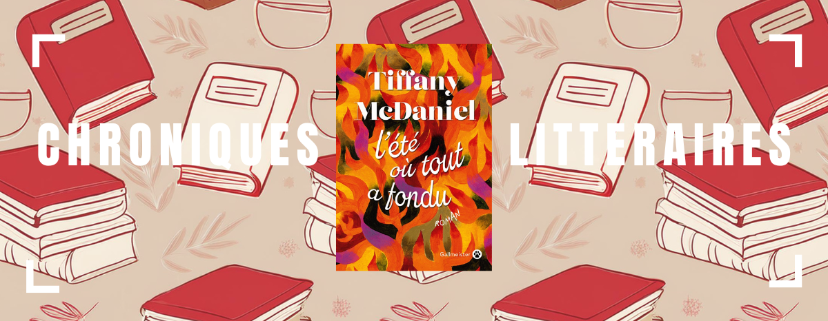 L’été où tout a fondu de Tiffany McDaniel, un texte beau et puissant