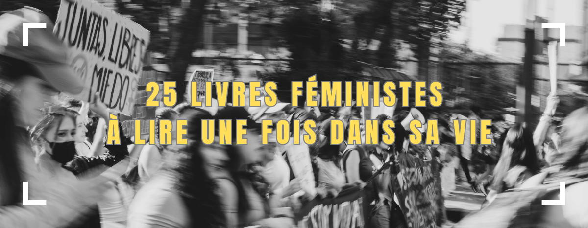 25 livres féministes à lire une fois dans sa vie